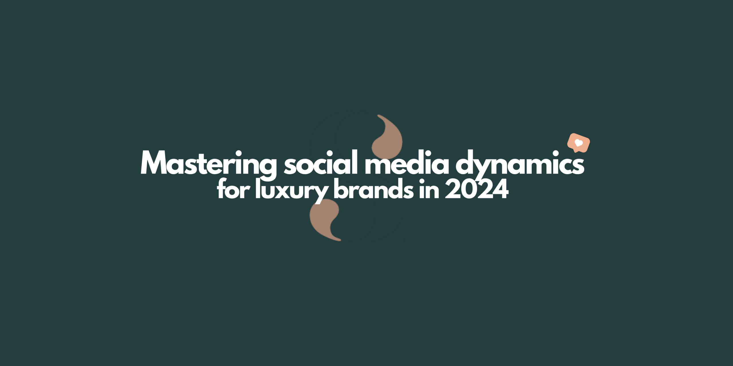 mastering social media strategy luxury brands 2024